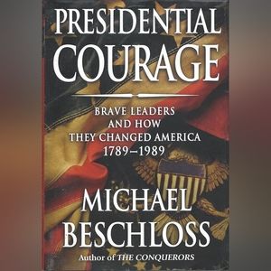 📚 Presidential Courage: Brave Leaders and How They Changed America 1789-1989